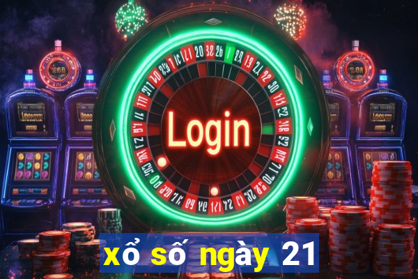 xổ số ngày 21