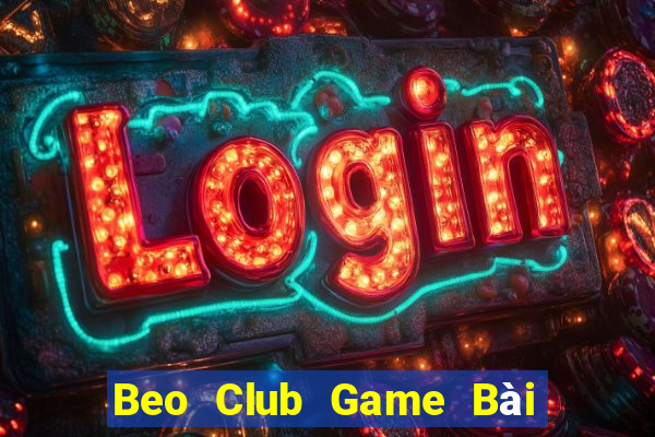 Beo Club Game Bài Xì Lát