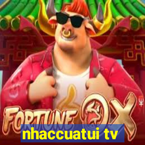 nhaccuatui tv