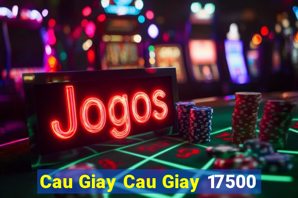 Cau Giay Cau Giay 17500