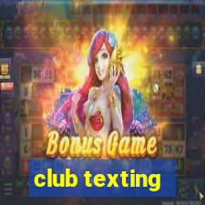 club texting