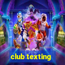 club texting