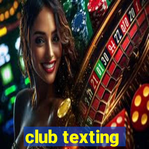 club texting