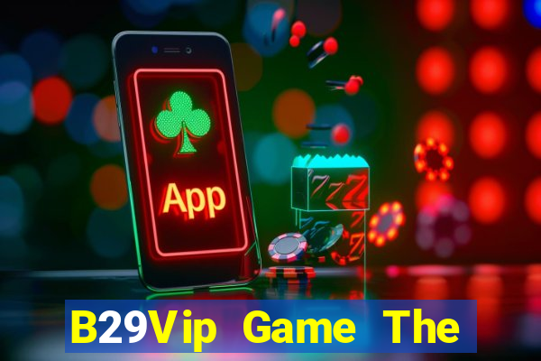 B29Vip Game The Bài Mobile 2021