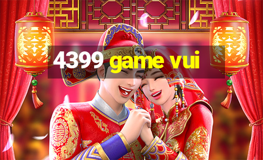 4399 game vui