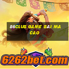 86Club Game Bài Ma Cao