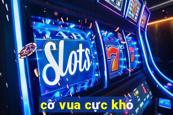 cờ vua cực khó