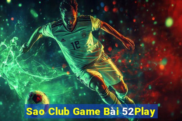 Sao Club Game Bài 52Play