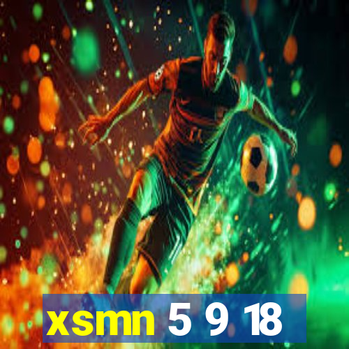 xsmn 5 9 18