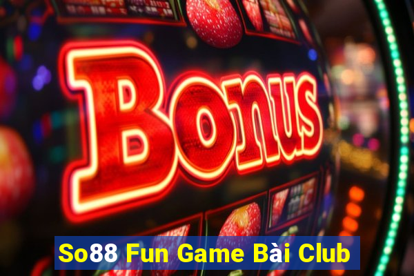 So88 Fun Game Bài Club