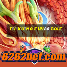 Tải xuống Fun88 Bole