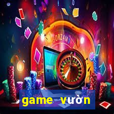 game vuon thuong uyen