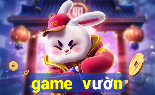 game vuon thuong uyen