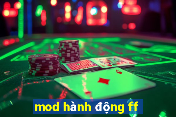 mod hành động ff