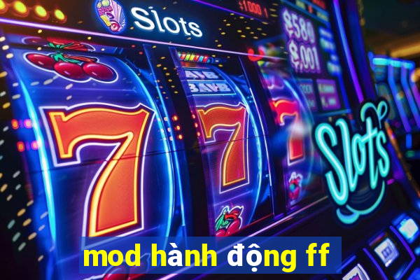 mod hành động ff