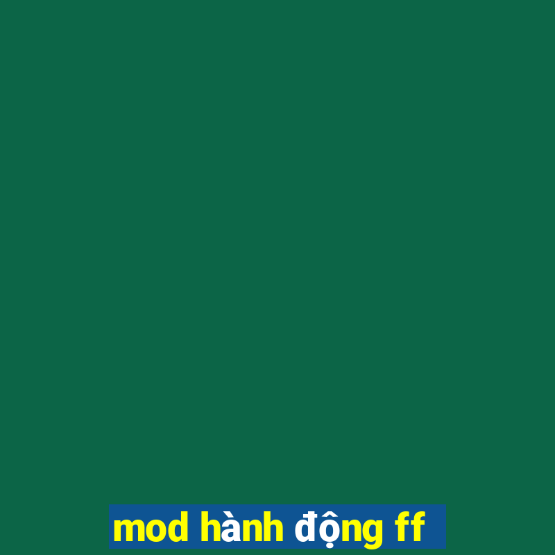 mod hành động ff