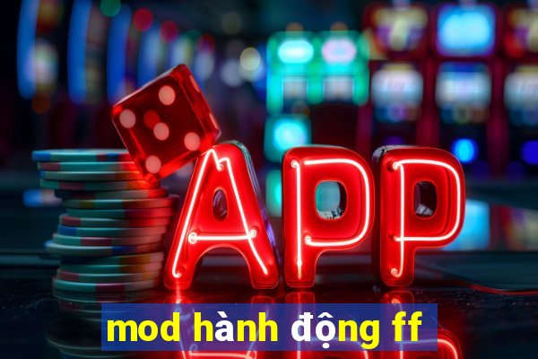 mod hành động ff