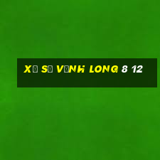 xổ số vĩnh long 8 12