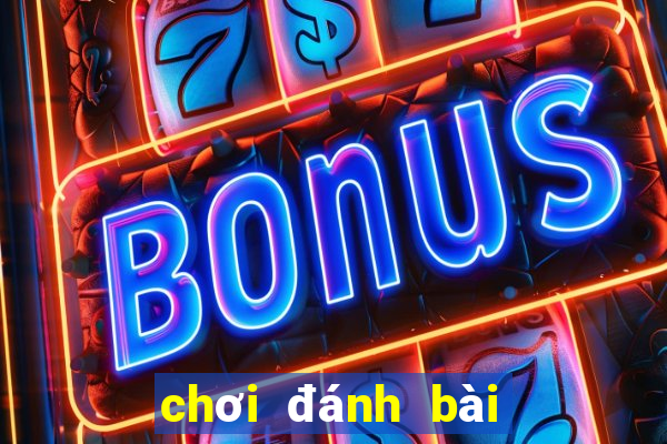 chơi đánh bài đổi tiền thật