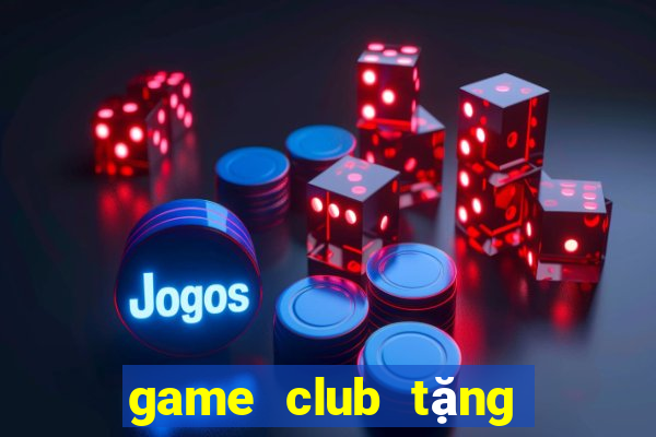 game club tặng code tân thủ