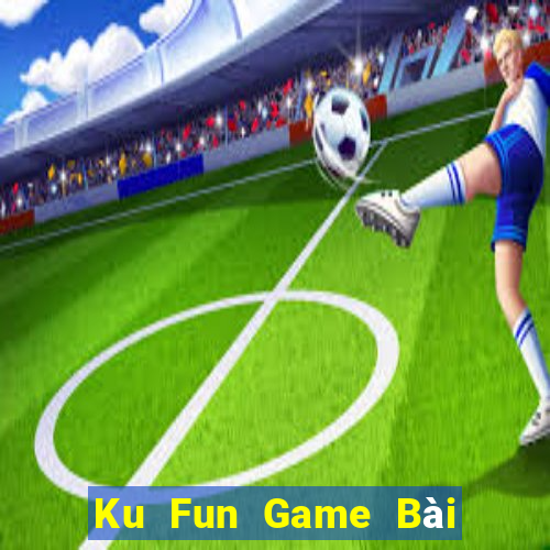 Ku Fun Game Bài 52 Club