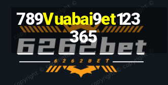 789Vuabai9et123365