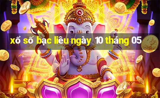 xổ số bạc liêu ngày 10 tháng 05