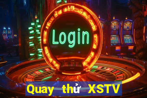 Quay thử XSTV ngày 27