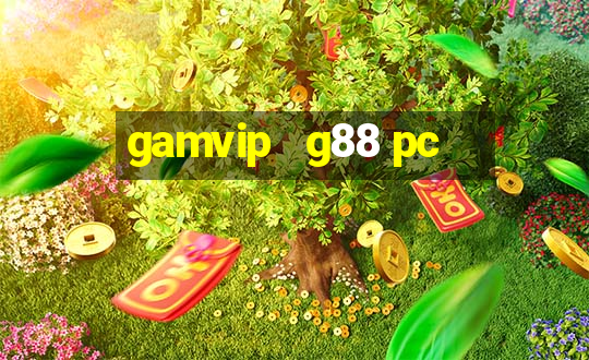 gamvip   g88 pc