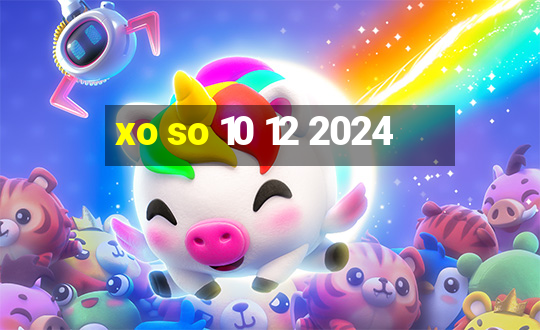 xo so 10 12 2024