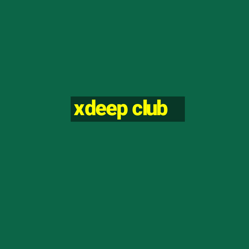 xdeep club