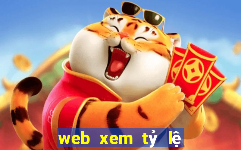 web xem tỷ lệ cá cược bóng đá