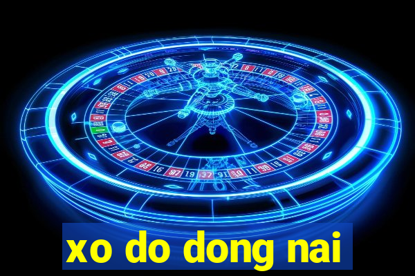 xo do dong nai