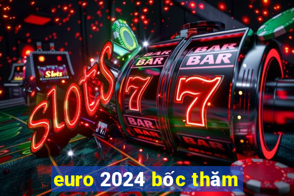 euro 2024 bốc thăm