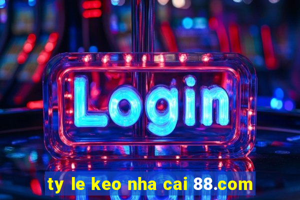 ty le keo nha cai 88.com