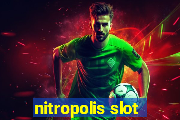 nitropolis slot