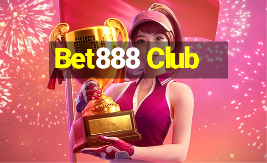 Bet888 Club