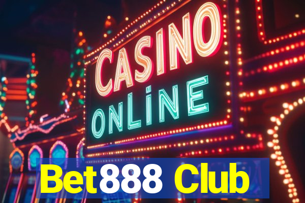 Bet888 Club