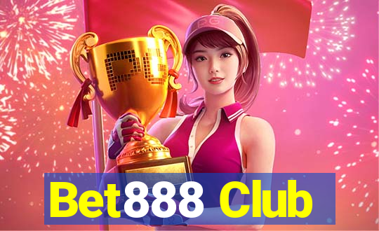 Bet888 Club