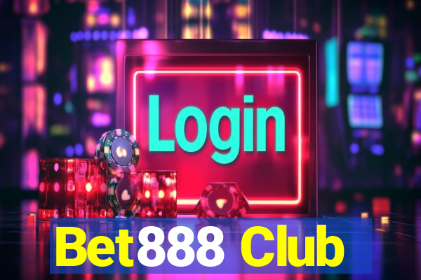 Bet888 Club