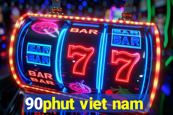 90phut viet nam