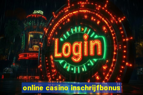 online casino inschrijfbonus