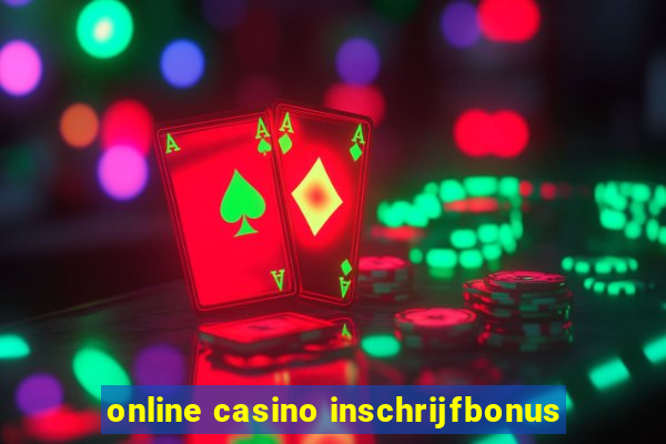 online casino inschrijfbonus