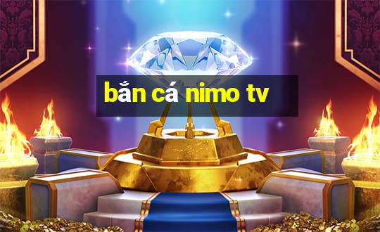 bắn cá nimo tv