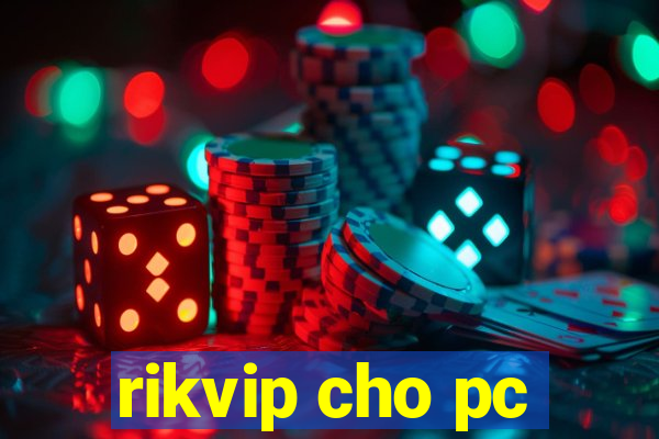 rikvip cho pc