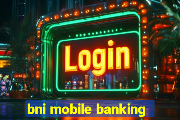 bni mobile banking