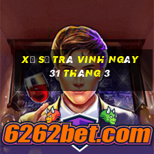 xổ số trà vinh ngày 31 tháng 3