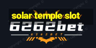 solar temple slot