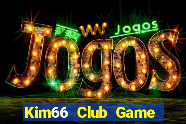 Kim66 Club Game Bài Online Hay