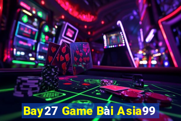 Bay27 Game Bài Asia99